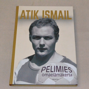 Atik Ismail Pelimies Omaelämäkerta